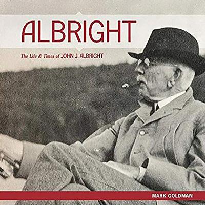 ALBRIGHT:: The Life and Times of John J. Albright book