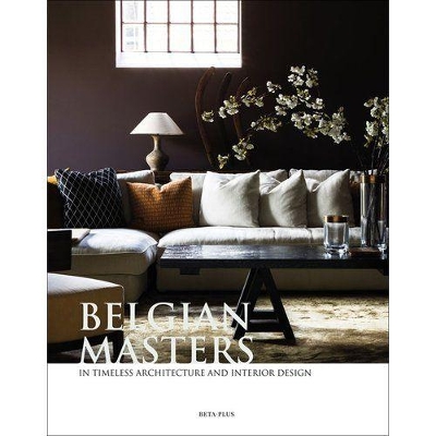 Belgian Masters in Timeless Architecture and Interior Design book
