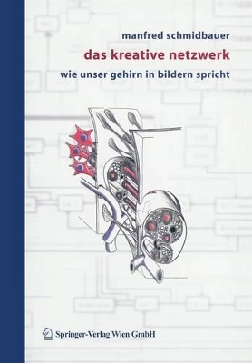 Das kreative Netzwerk: Wie unser Gehirn in Bildern spricht book