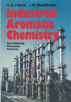 Industrial Aromatic Chemistry by Heinz-Gerhard Franck