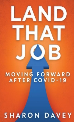Land That Job - Moving Forward After Covid-19 book