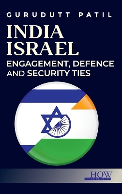 India Israel: Engagement, Defence and Security Ties book