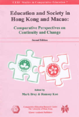 Education and Society in Hong Kong and Macao – Comparative Perspectives on Continuity and Change book