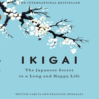 Ikigai: The Japanese Secret to a Long and Happy Life book