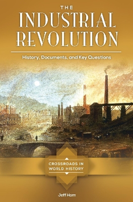 The The Industrial Revolution by Jeff Horn