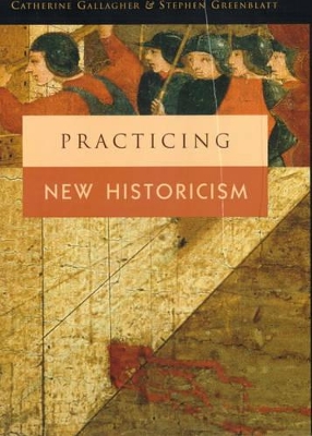 Practicing New Historicism by Catherine Gallagher