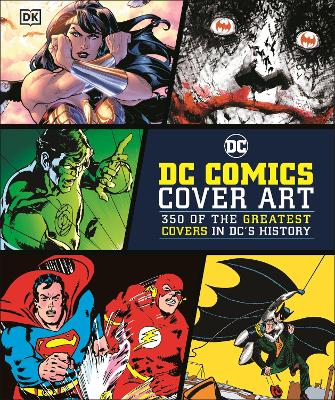 DC Comics Cover Art: 350 of the Greatest Covers in DC's History book