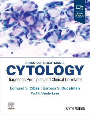 Cibas and Ducatman's Cytology: Diagnostic Principles and Clinical Correlates book