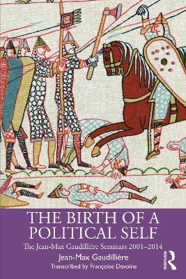 The Birth of a Political Self: The Jean-Max Gaudilliere Seminars 2001-2014 by Jean-Max Gaudillière