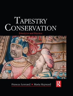 Tapestry Conservation: Principles and Practice by Frances Lennard