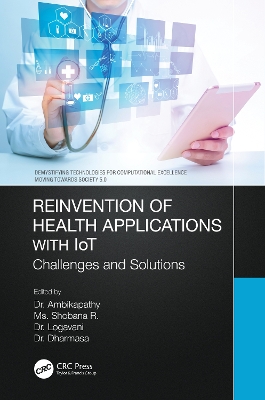 Reinvention of Health Applications with IoT: Challenges and Solutions book