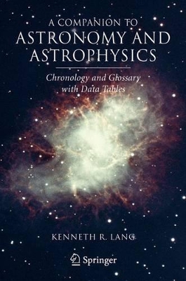 Companion to Astronomy and Astrophysics by Kenneth R Lang