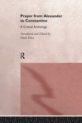Prayer From Alexander To Constantine by Mark Kiley