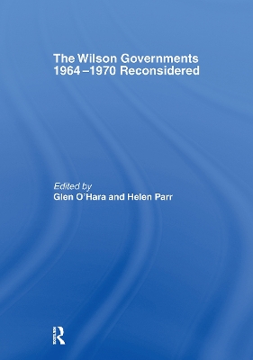 The Wilson Governments 1964-1970 Reconsidered by glen O'Hara