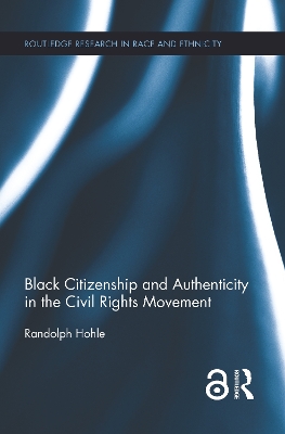 Black Citizenship and Authenticity in the Civil Rights Movement book