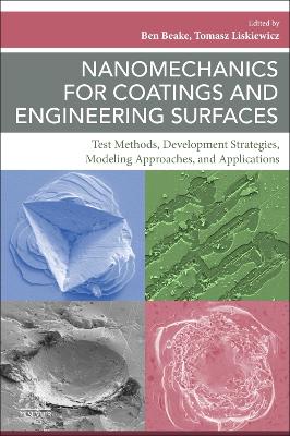 Nanomechanics for Coatings and Engineering Surfaces: Test Methods, Development Strategies, Modeling Approaches, and Applications book