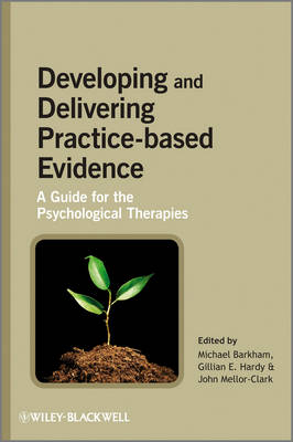 Developing and Delivering Practice-Based Evidence book