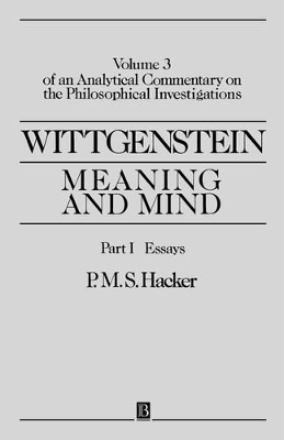 Wittgenstein: Meaning and Mind by P. M. S. Hacker