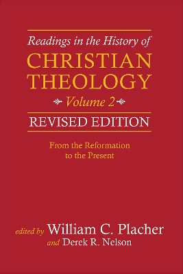 A Readings in the History of Christian Theology, Volume 2, Revised Edition by William C. Placher