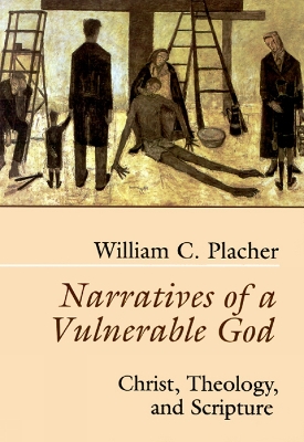 Narratives of a Vulnerable God: Christ, Theology, and Scripture book