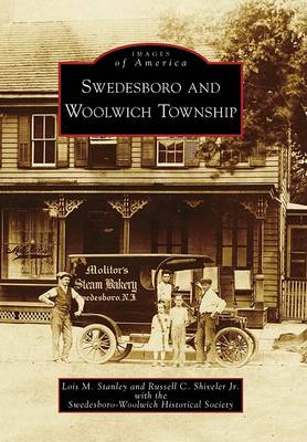 Swedesboro and Woolwich Township by Lois M Stanley