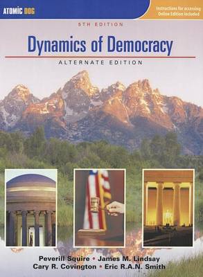 Dynamics of Democracy, Alternate Edition by Peverill Squire