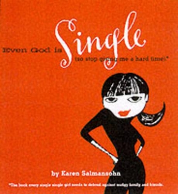 Even God is Single: (So Stop Giving ME a Hard Time) book