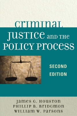 Criminal Justice and the Policy Process by James G Houston