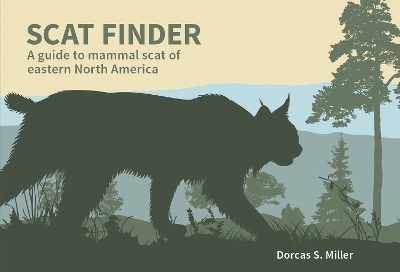 Scat Finder: A Guide to Mammal Scat of Eastern North America book