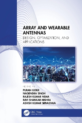 Array and Wearable Antennas: Design, Optimization, and Applications book