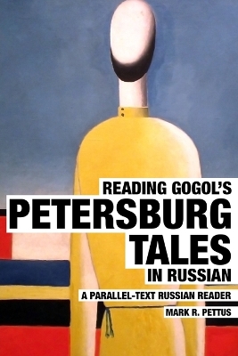 Reading Gogol's Petersburg Tales in Russian: A Parallel-Text Russian Reader book