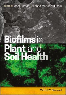 Biofilms in Plant and Soil Health by Iqbal Ahmad