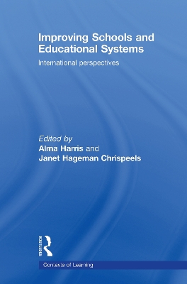 Improving Schools and Educational Systems by Alma Harris