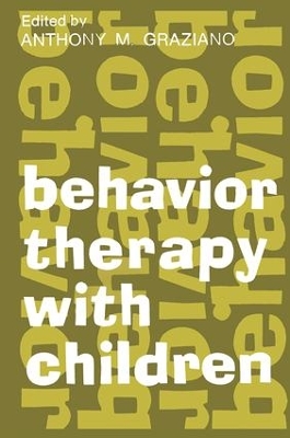 Behavior Therapy with Children by Anthony M. Graziano