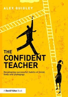 The Confident Teacher by Alex Quigley