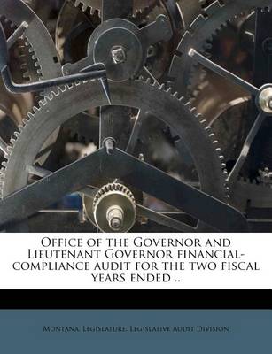 Office of the Governor and Lieutenant Governor Financial-Compliance Audit for the Two Fiscal Years Ended .. book