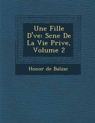 Une Fille D' Ve: SC Ne de La Vie Priv E, Volume 2 book