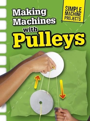 Making Machines with Pulleys by Chris Oxlade