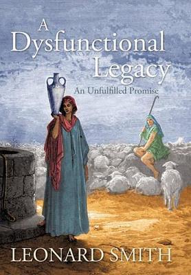 A Dysfunctional Legacy: An Unfulfilled Promise book