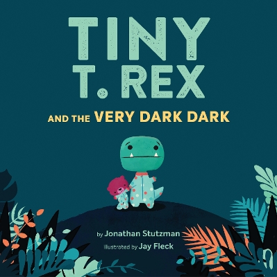 Tiny T. Rex and the Very Dark Dark book