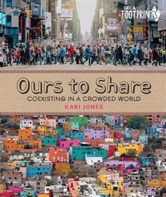 Ours to Share: Co-Existing in a Crowded World book