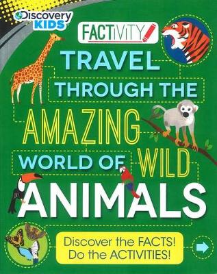 Discovery Kids Travel Through the Amazing World of Wild Animals book