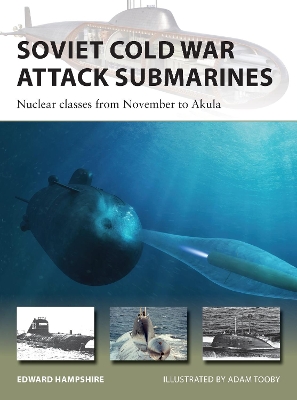 Soviet Cold War Attack Submarines: Nuclear classes from November to Akula book