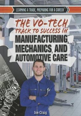 Vo-Tech Track to Success in Manufacturing, Mechanics, and Automotive Care book