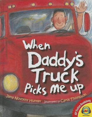 When Daddy's Truck Picks Me Up book