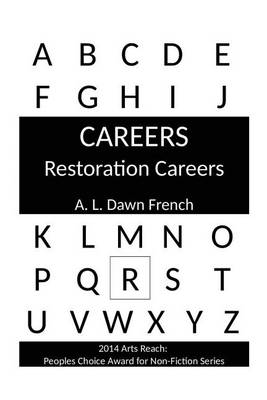Careers: Restoration Careers by A L Dawn French, Dawn
