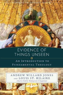 Evidence of Things Unseen: An Introduction to Fundamental Theology book