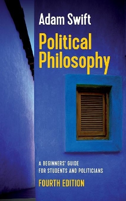 Political Philosophy: A Beginners' Guide for Students and Politicians by Adam Swift