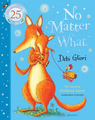 No Matter What: The Anniversary Edition by Debi Gliori