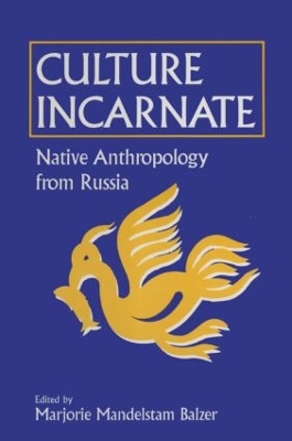 Culture Incarnate by Marjorie Mandelstam Balzer